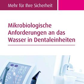 Mikrobiologische Anforderungen an das Wasser in Dentaleinheiten