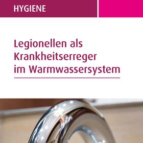 Legionellen als Krankheitserreger im Wassersystem